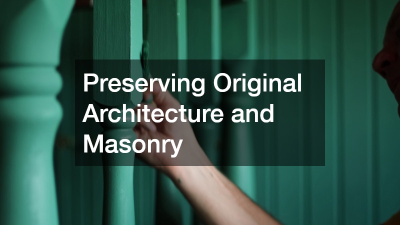 Preserving Original Architecture and Masonry