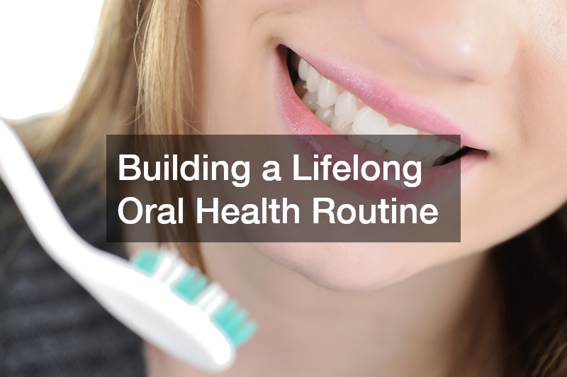 Building a Lifelong Oral Health Routine