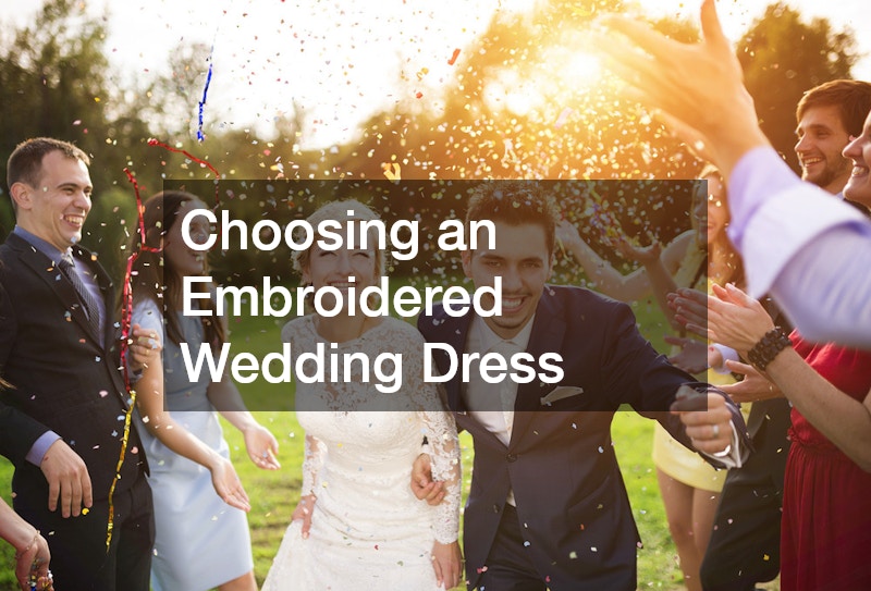 Choosing an Embroidered Wedding Dress