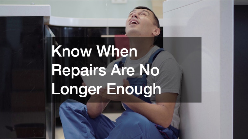 Know When Repairs Are No Longer Enough