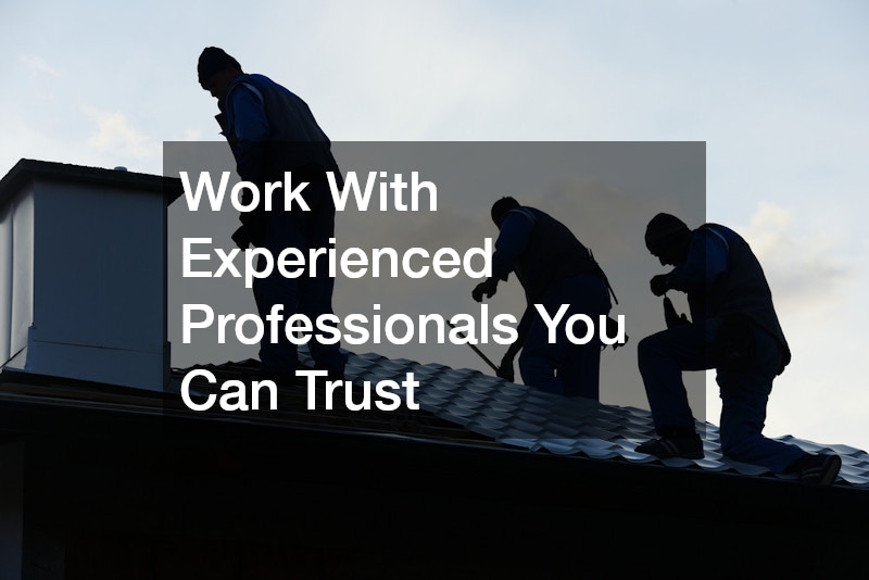Work With Experienced Professionals You Can Trust