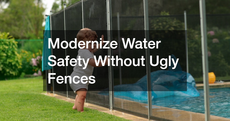 Modernize Water Safety Without Ugly Fences