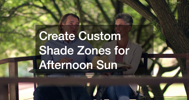 Create Custom Shade Zones for Afternoon Sun