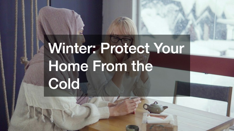 Winter: Protect Your Home From the Cold