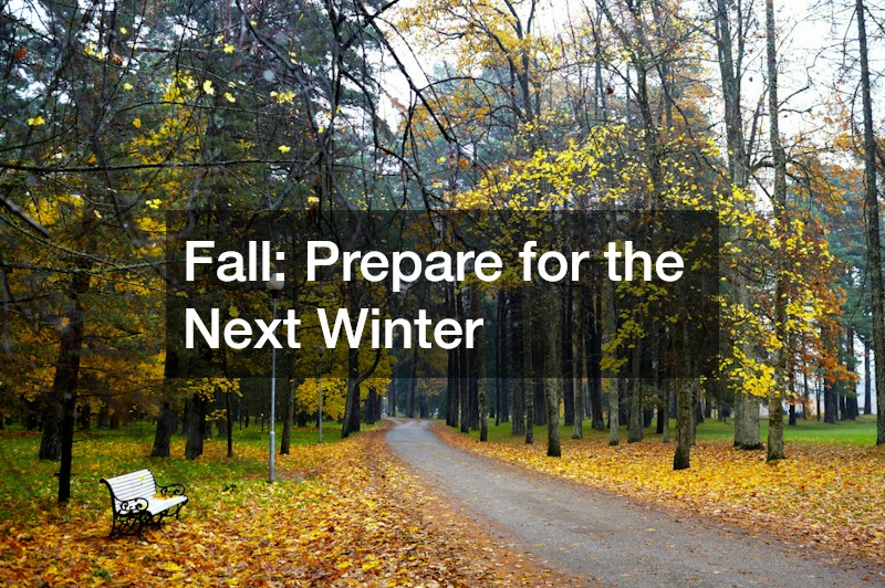 Fall: Prepare for the Next Winter