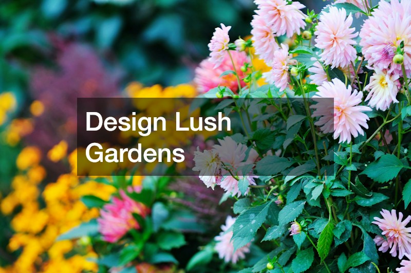 Design Lush Gardens