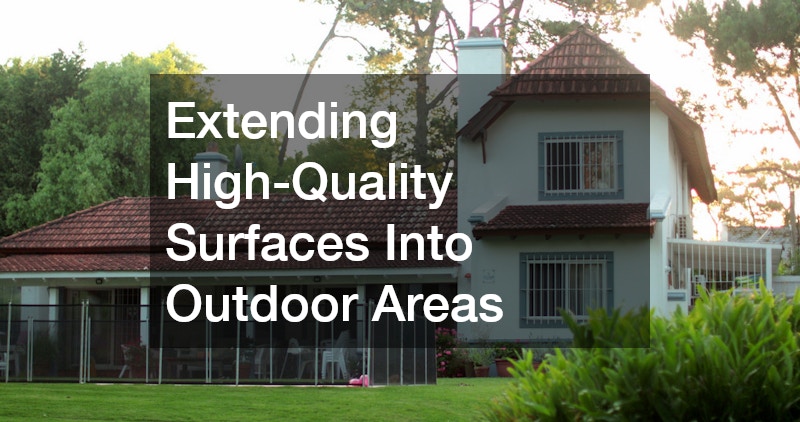 Extending High-Quality Surfaces Into Outdoor Areas