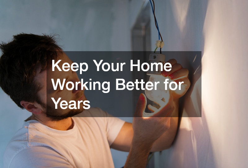 Keep Your Home Working Better for Years