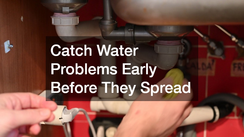 Catch Water Problems Early Before They Spread