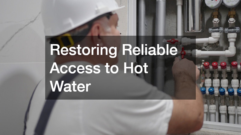 Restoring Reliable Access to Hot Water