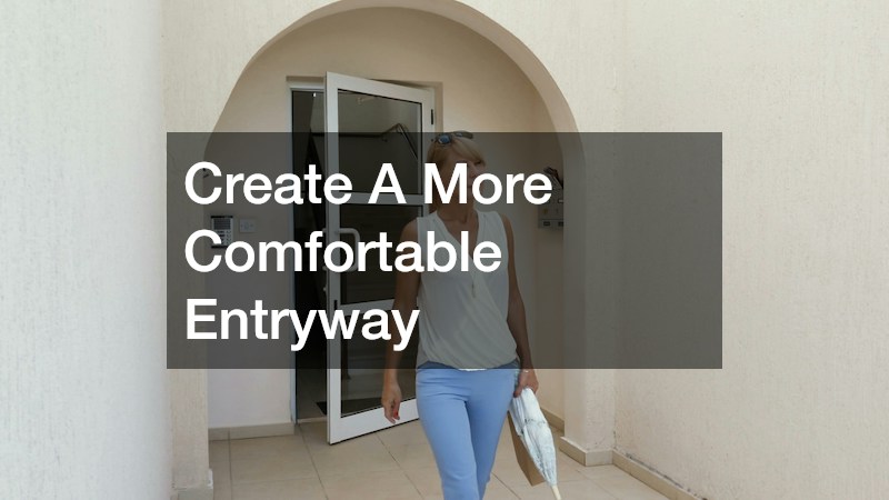 Create A More Comfortable Entryway