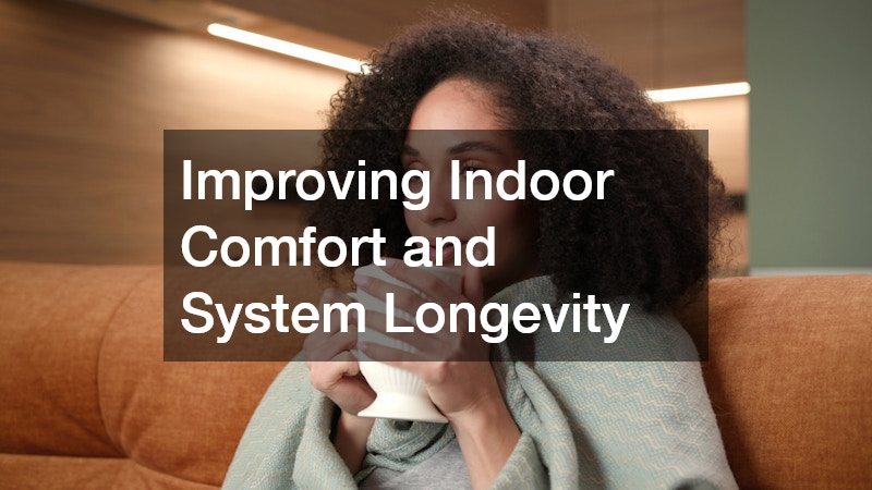 Improving Indoor Comfort and System Longevity
