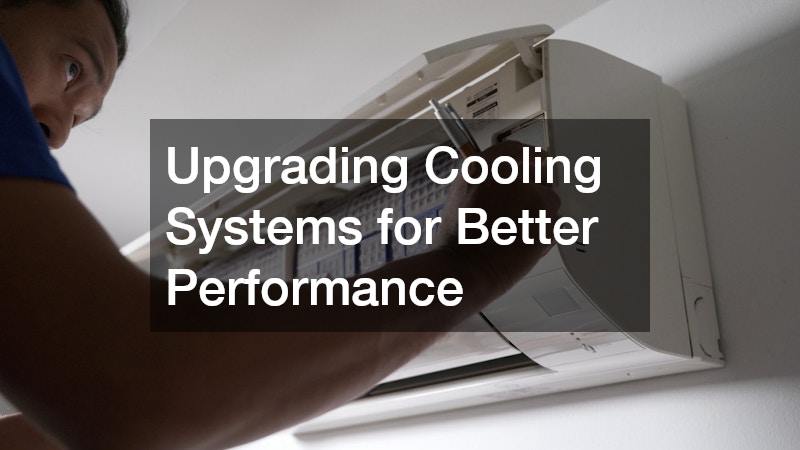 Upgrading Cooling Systems for Better Performance