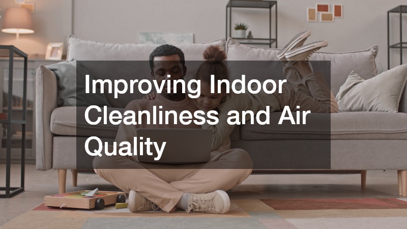 Improving Indoor Cleanliness and Air Quality