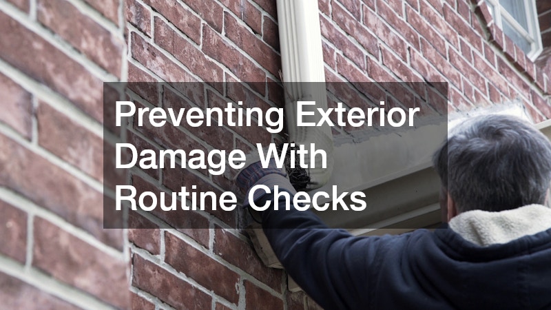 Preventing Exterior Damage With Routine Checks