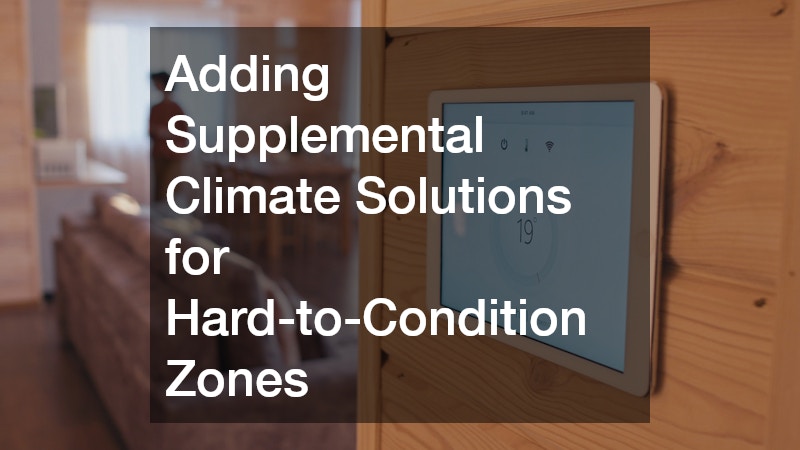 Adding Supplemental Climate Solutions for Hard-to-Condition Zones