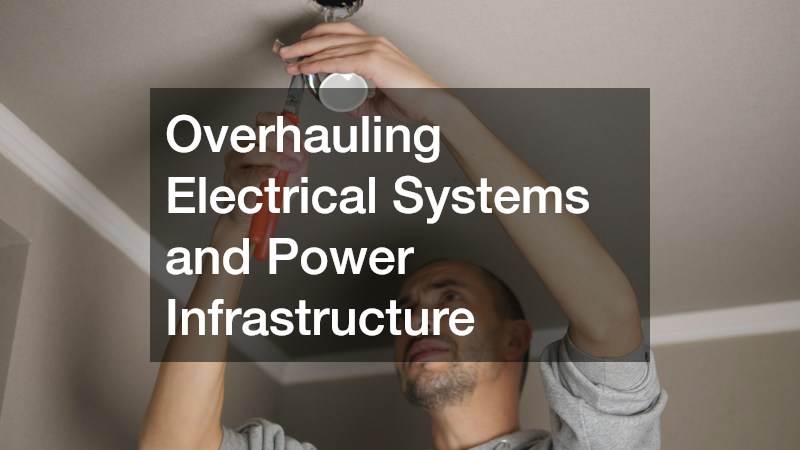 Overhauling Electrical Systems and Power Infrastructure