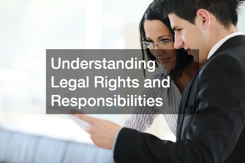 Understanding Legal Rights and Responsibilities
