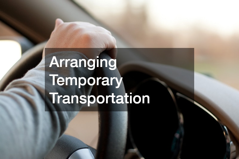Arranging Temporary Transportation