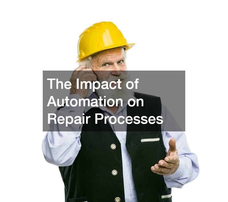 The Impact of Automation on Repair Processes