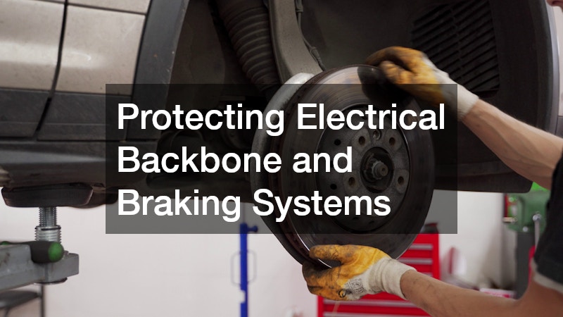 Protecting Electrical Backbone and Braking Systems