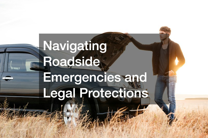 Navigating Roadside Emergencies and Legal Protections