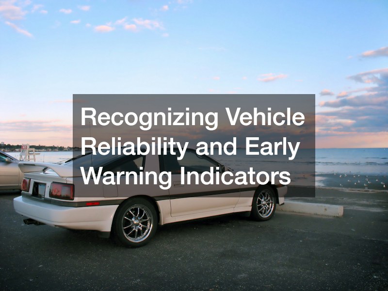 Recognizing Vehicle Reliability and Early Warning Indicators
