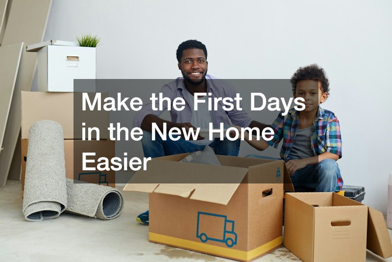 Make the First Days in the New Home Easier