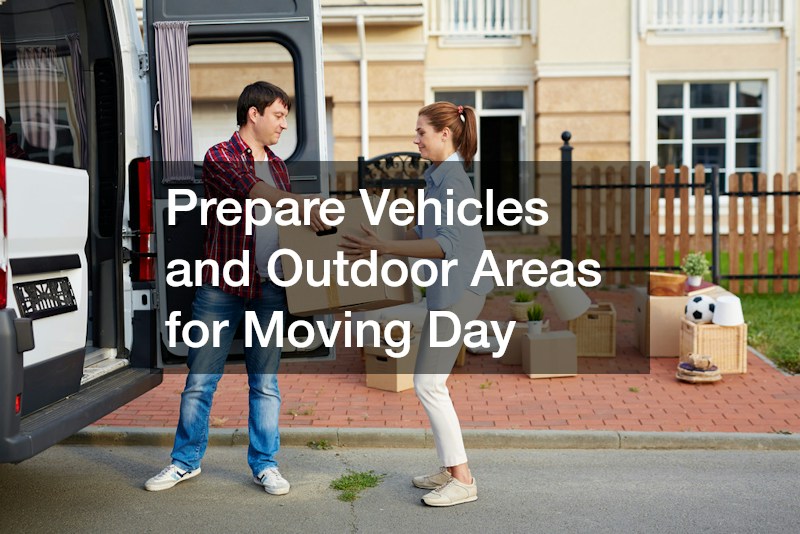 Prepare Vehicles and Outdoor Areas for Moving Day