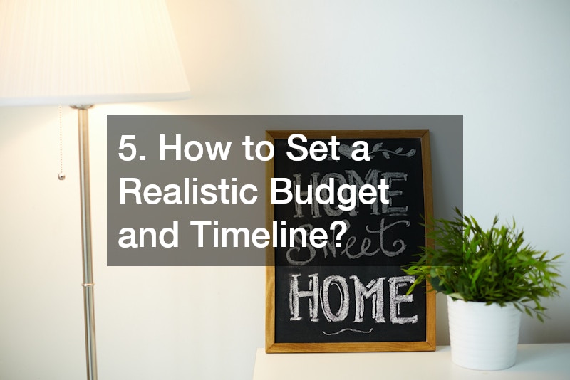 5. How to Set a Realistic Budget and Timeline?