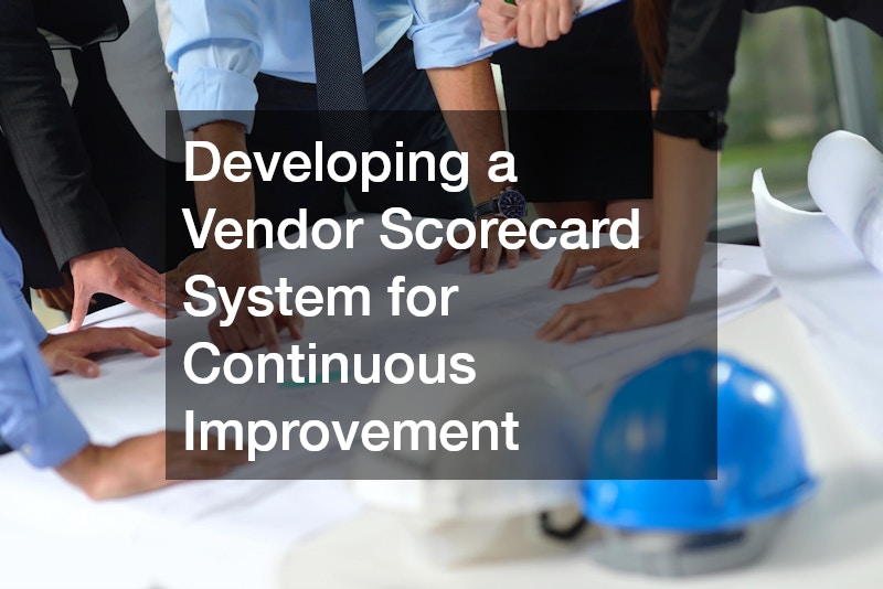 Developing a Vendor Scorecard System for Continuous Improvement