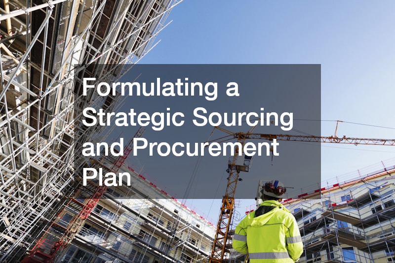 Formulating a Strategic Sourcing and Procurement Plan