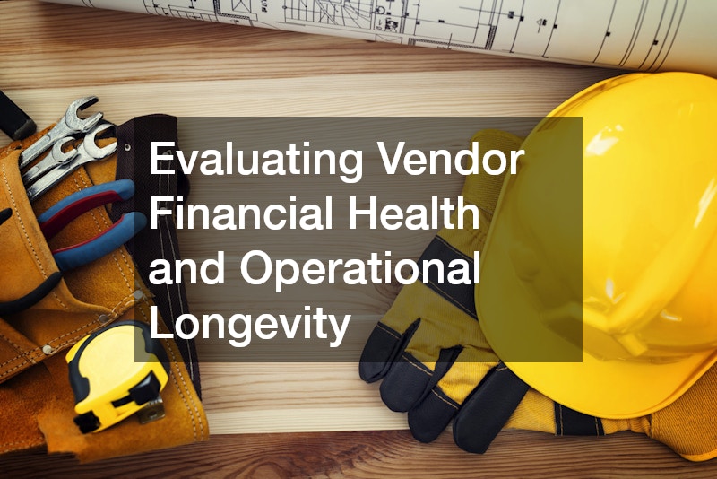 Evaluating Vendor Financial Health and Operational Longevity