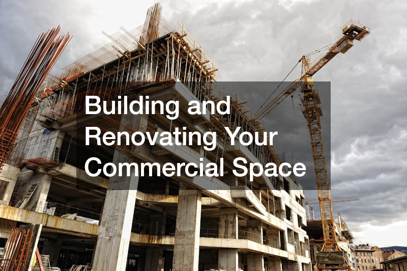 Building and Renovating Your Commercial Space