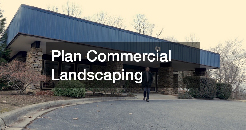 Plan Commercial Landscaping