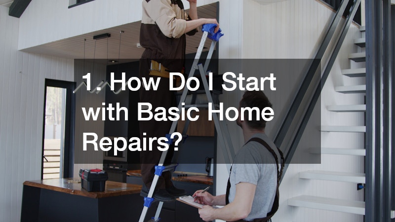 1. How Do I Start with Basic Home Repairs?