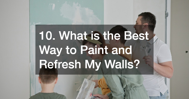 10. What is the Best Way to Paint and Refresh My Walls?