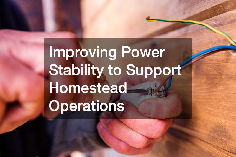 Improving Power Stability to Support Homestead Operations