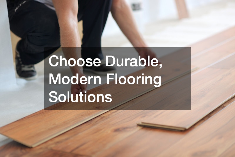 Choose Durable, Modern Flooring Solutions