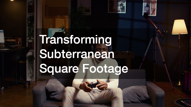 Transforming Subterranean Square Footage