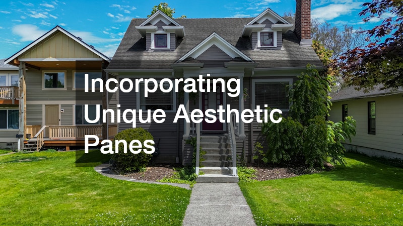 Incorporating Unique Aesthetic Panes