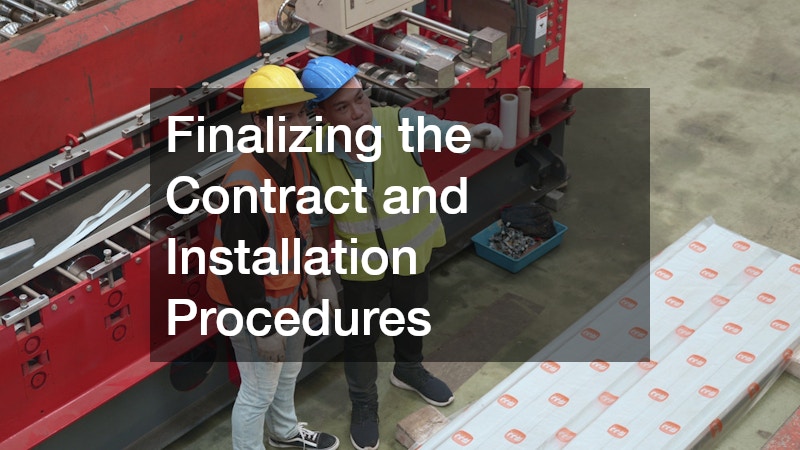 Finalizing the Contract and Installation Procedures