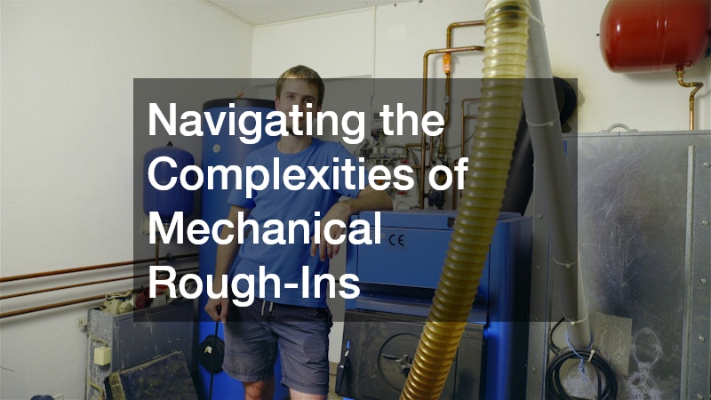 Navigating the Complexities of Mechanical Rough-Ins