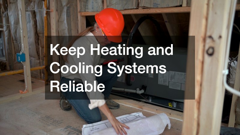 Keep Heating and Cooling Systems Reliable