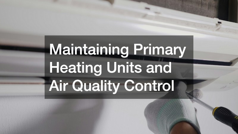Maintaining Primary Heating Units and Air Quality Control