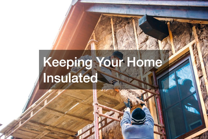 Keeping Your Home Insulated