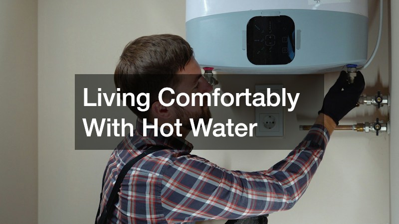 Living Comfortably With Hot Water