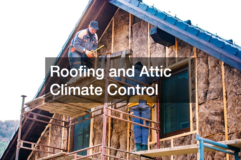 Roofing and Attic Climate Control