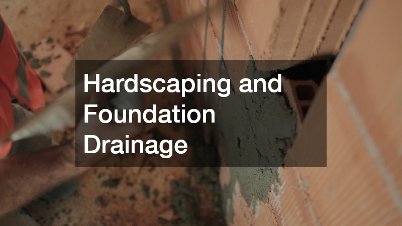 Hardscaping and Foundation Drainage