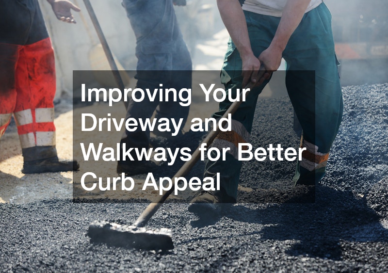Improving Your Driveway and Walkways for Better Curb Appeal